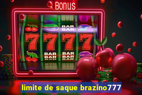 limite de saque brazino777